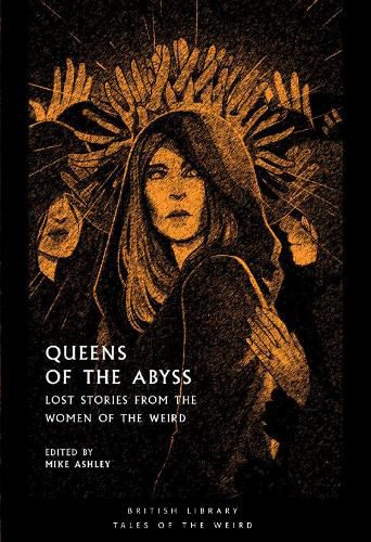 Cover image for Queens of the Abyss: Lost Stories from the Women of the Weird